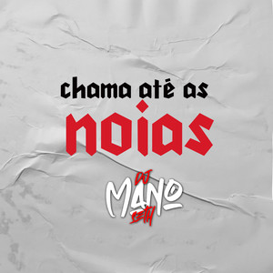 CHAMA ATÉ AS NÓIA (Explicit)