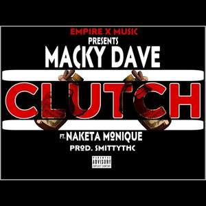 Clutch (feat. Naketa MoniQue)