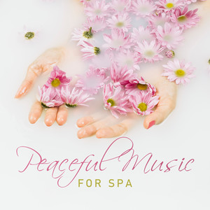 Peaceful Music for Spa: 15 Best Collection Music New Age for Deep Relax in the Spa, Relaxing Moments, Massage