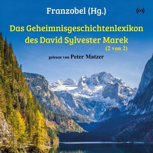 Franzobel - Kapitel 191 (Das Geheimnisgeschichtenlexikon des David Sylvester Marek|2 von 2)