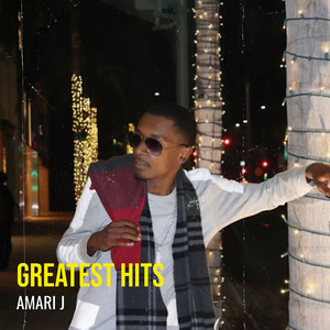 Greatest Hits: Amari J (Explicit)