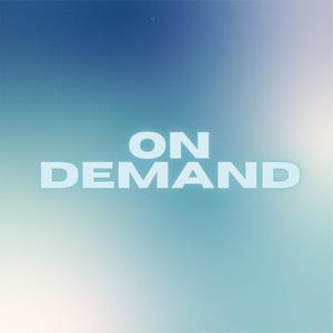 ON DEMAND