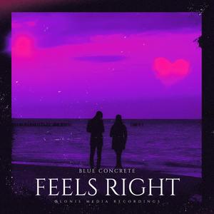 Feels Right (feat. Blue Concrete)