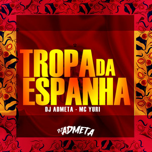 Tropa da Espanha (Explicit)