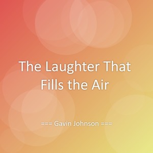 The Laughter That Fills the Air