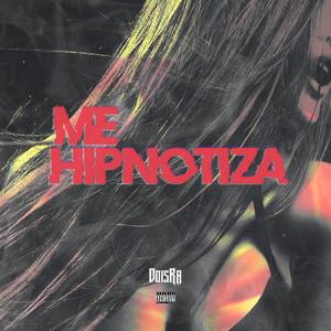 Me Hipnotiza (feat. Casa De Musique) [Explicit]