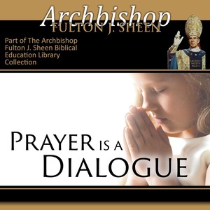 Prayer Is a Dialogue