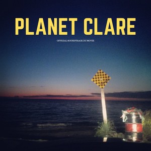 Planet clare (Official Soundtrack du film) [Explicit]