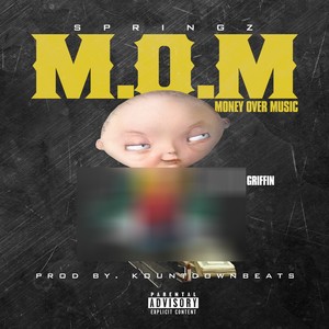 M.O.M (Money Over Music) [feat. Stewie Griffin] [Explicit]