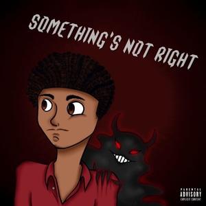 Something's Not Right (Explicit)