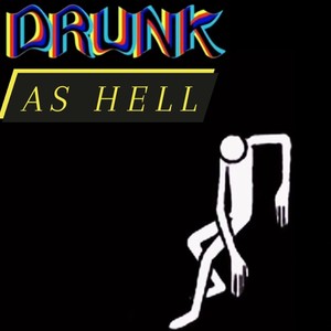 DRUNK AS HELL (Explicit)