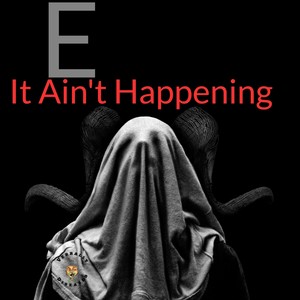 It Ain't Happening (Explicit)
