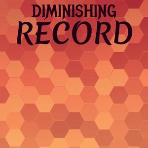 Diminishing Record