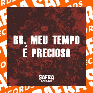 BB, MEU TEMPO É PRECIOSO (Explicit)