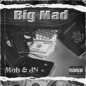 Big Mad (feat. JN) (Explicit)