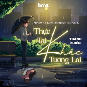 Thực Tại Khác Tương Lai (Binie X Melodiez Remix)