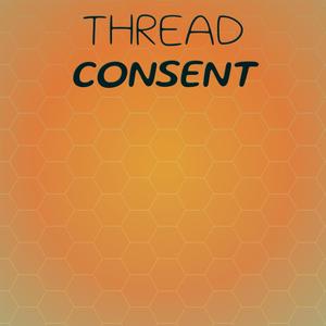 Thread Consent