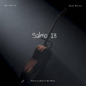 Salmo 18 (feat. Uri Ricco)