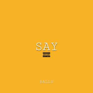 Say (Orignal)