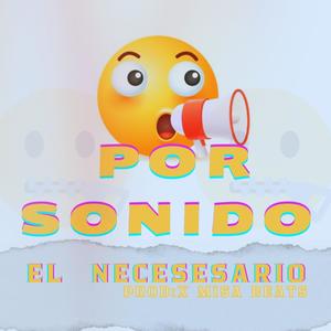 EL NECESARIO POR SONIDO (feat. MISA BEATS)