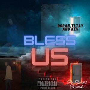 Bless Us (feat. Doran, Tltay & Kev) [Explicit]