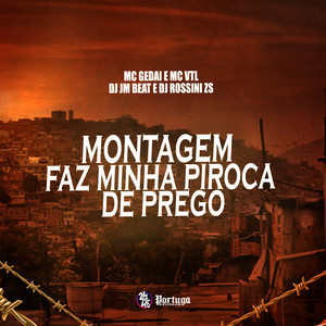 Montagem Faz Minha Piroca de Prego (Explicit)