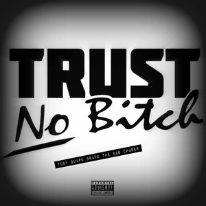 Trust No ***** (Explicit)