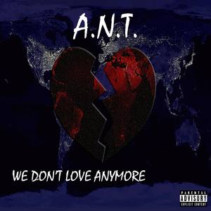 We Don't Love Anymore (Explicit)