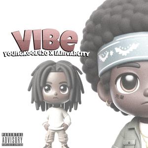 VIBE (feat. YoungKool420) [Explicit]