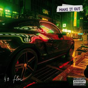 Make It Out (Explicit)