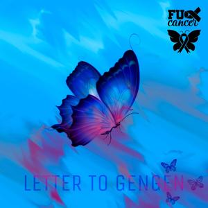 Letter To GenGen (Explicit)