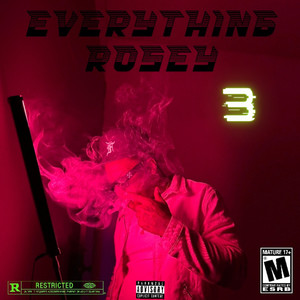 Everything Rosey 3 (Explicit)