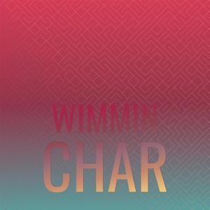 Wimmin Char