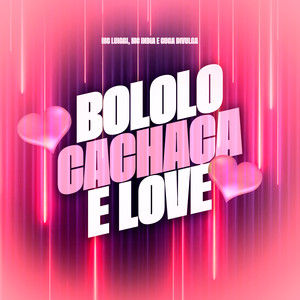 Bololo Cachaça e Love (Explicit)