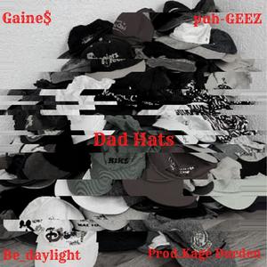 dad hats (feat. Be_Daylight & Gaine$) [Explicit]
