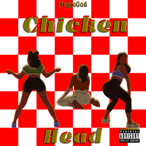 Chicken Head (Explicit)