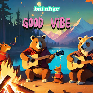 Bài Nhạc Good Vibe