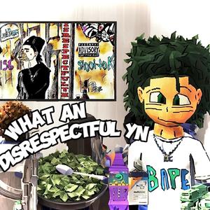 What An Disrespectful Yn (Explicit)