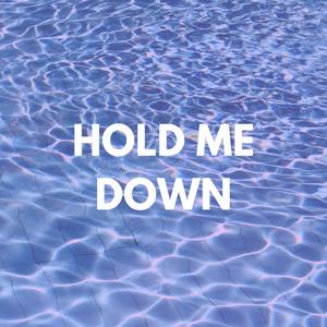 Hold Me Down (Explicit)