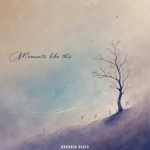 Moments Like This