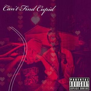 Can't Find Cupid (Explicit)