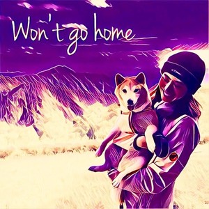 Won' t Go Home (feat. Good Sossy) (Explicit)