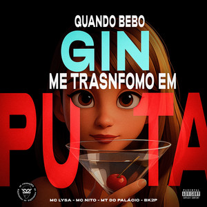 Quando Bebo Gin Me Transformo em Puta (Explicit)