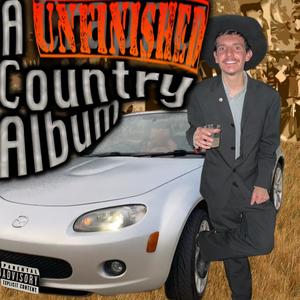 A Unfinished Country Album (Explicit)