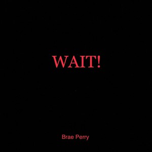 WAIT!