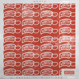 Worth (feat. Mizzy Raw) (Explicit)