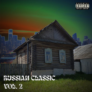 Russian Classic, Vol. 2 (Explicit)