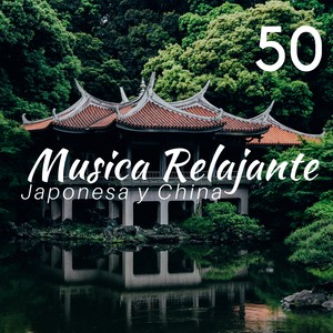 50 Musica Relajante Japonesa y China, Flauta Relajante, Cuencos Tibetanos, Sonidos de la Naturaleza