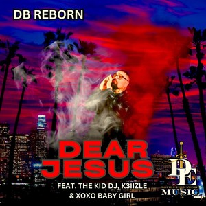 Dear Jesus (feat. The Kid Dj, K3iizle & Xoxo Baby Girl)