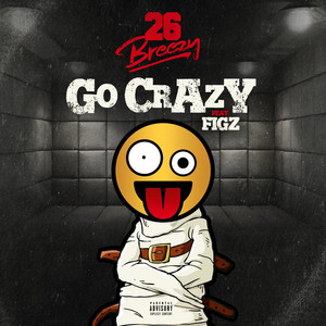 Go Crazy (feat. Figz) [Explicit]